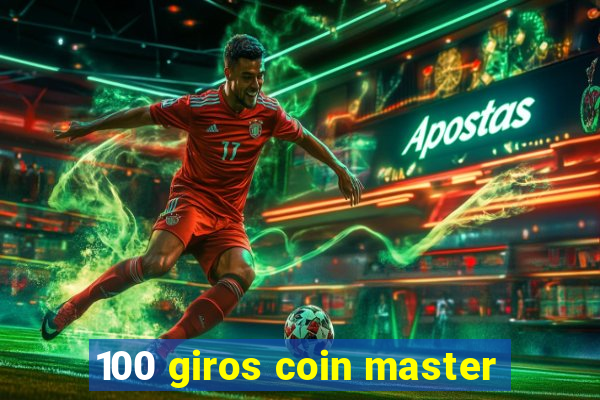 100 giros coin master